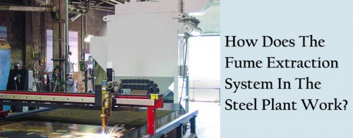 Fume Extraction systems pull duct and fumes particles into a contained system using a fan. These Fume extractions find their application in steel plant also.

Source Url: https://clear-ion.com/blog/how-does-the-fume-extraction-system-in-the-steel-plant-work/