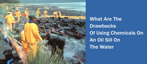 There are some severe drawbacks of using chemicals on an oil spill on the water and all of those are mentioned in this guide. Read this guide to know them

Source url: https://clear-ion.com/blog/what-are-the-drawbacks-of-using-chemicals-on-an-oil-spill-on-the-water/